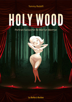 Holy Wood : Portrait fantasmé de Marilyn Monroe