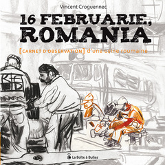 16 Februarie, Romania : [Carnet d'observation] d'une usine Roumaine