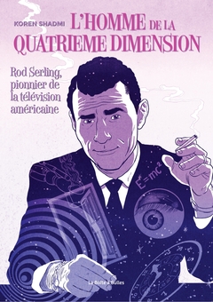 L'Homme de la quatrième dimension : Rod Serling, pionnier de la télévision américaine