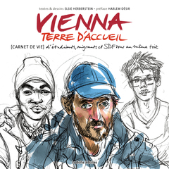 Vienna terre d'accueil : [Carnet de vie] d'étudiants, migrants, et SDF sous un même toit