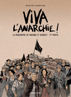 Viva l'anarchie ! T1 : La rencontre de Makhno et Durruti