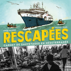 Rescapé.e.s : Carnet de sauvetages en méditerranée